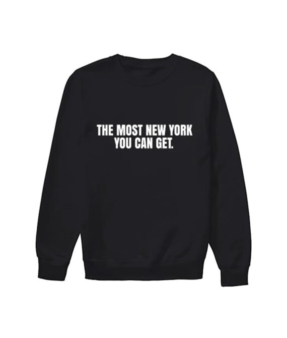 And Just Like That Carrie Bradshaw The Most New York You Can Get Sweatshirt