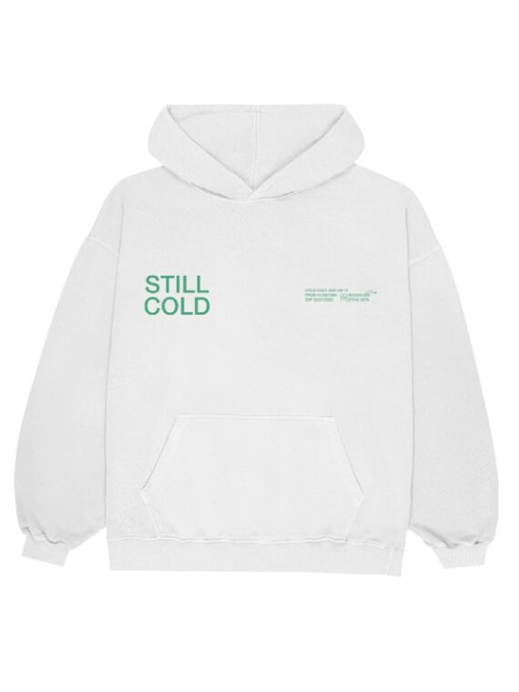 Still Cold Hoodie